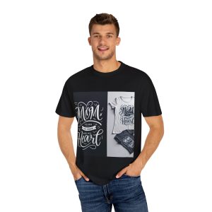 Mom You Are My Heart T-shirt - Unisex Garment-Dyed Tee for Mother's Day and Everyday Love