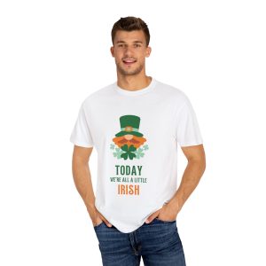 St. Patrick's Day Unisex Garment-Dyed T-Shirt - 'Today We're All a Little Irish'