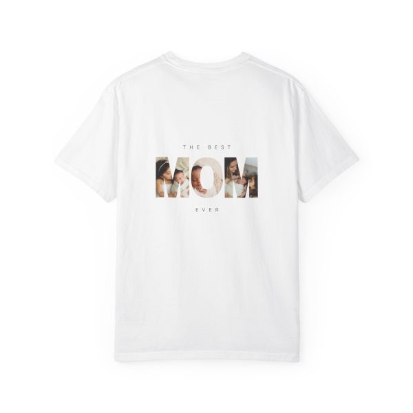 Happy Mother's Day Unisex Garment-Dyed T-Shirt – The Best Mom Ever - Image 3